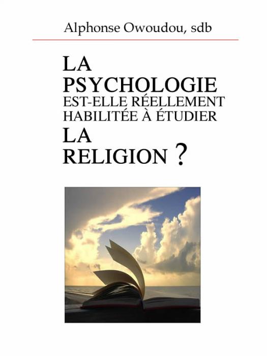 La psychologie est-elle réellement habilitée à étudier la religion ?