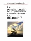 La psychologie est-elle réellement habilitée à étudier la religion ?